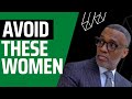 7 Red Flags To Avoid In Women Kevin Samuels