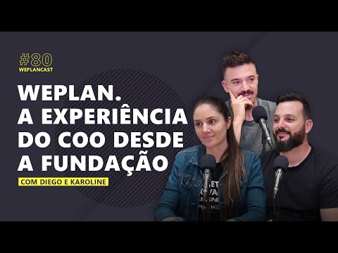 WeplanCast #80 - Weplan. A experiência do COO desde a fundação.