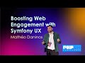 Boosting Web Engagement With Symfony UX Mathéo Daninos