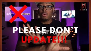 Please DON’T UPDATE To MacOS Monterey!! |Musicians,Producers Engineers|