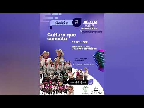 CULTURA QUE CONECTA, Capítulo 3: Encuentro de Grupos Folclóricos.