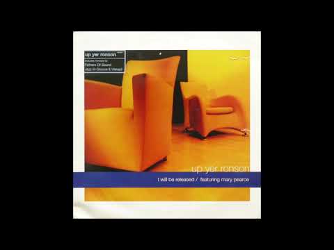Up Yer Ronson Featuring Mary Pearce - I Will Be Released (Fathers Of Sound Main Club Vocal)