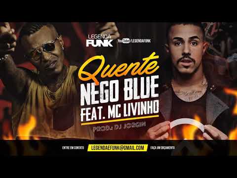 MC NEGO BLUE E MC LIVINHO-QUENTE