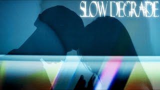 Slow Degrade - Who Will Fix Me Now?
