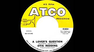 1969 HITS ARCHIVE: A Lover’s Question - Otis Redding (mono 45)