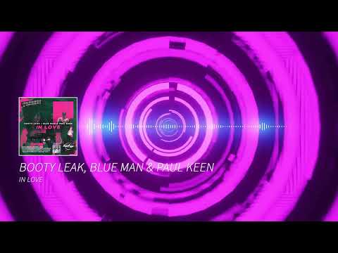 Booty Leak, Blue Man & Paul Keen - In Love [MIX FEED / SUITOR EXCLUSIVE]
