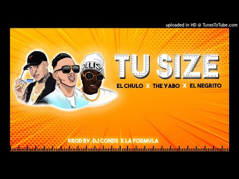 El Chulo x The Yabo x El Negrito x Dj Conds - Tu Size