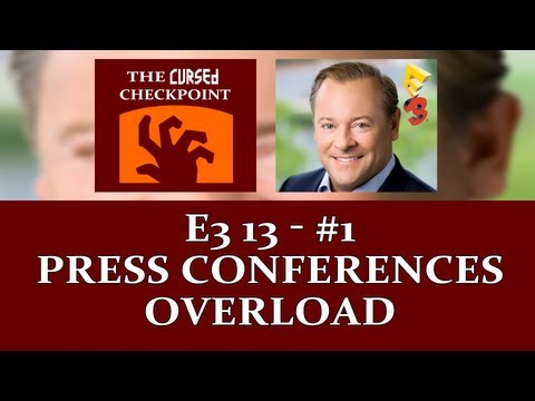 E3 13: Press Conferences Overload - The Cursed Checkpoint #204