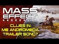 Clues in ME Andromeda Trailer Song? - Mass ...