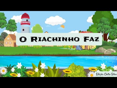 O Riachinho Faz- Hino Primária