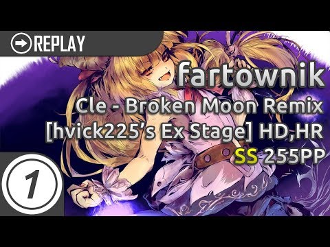 fartownik | Cle - Broken Moon Remix [hvick225's Ex Stage] +HD,HR SS 255pp #1