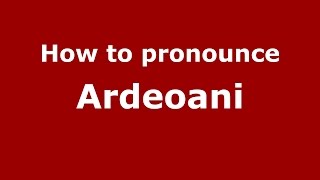 How to pronounce Ardeoani