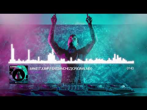 DJ Hanmin   Make It Jump (Feat. Sanchez)(Original Mix)