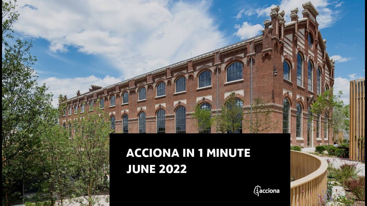 Video Summary ACCIONA in 1 minute - June 2022