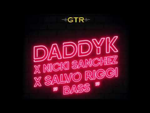 Daddy-K X Nicki Sanchez  X Salvo Riggi - Bass
