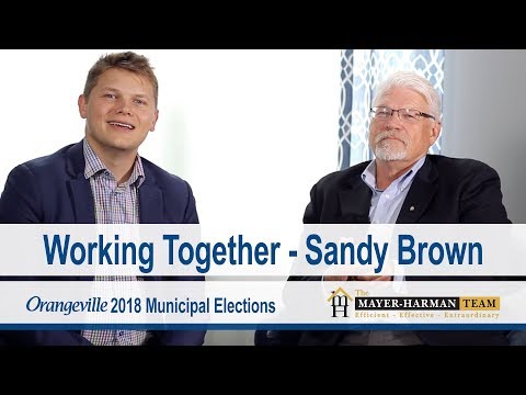 Sandy Brown - Working Together - Running for Mayor - 2018 Orangeville Elections