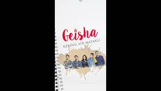 GEISHA - Kering Air Mataku (Official Lyric Video) | Vertical Version GEISHA - Kering Air Mataku (Official Lyric Video) | Vertical Version
