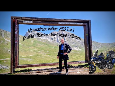 Motorradreise - Balkan  2025 Teil 1  Kroatien - Bosnien - Montenegro - Albanien