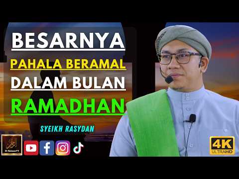 Syeikh Rasydan - BESARNYA PAHALA BERAMAL DALAM BULAN RAMADHAN