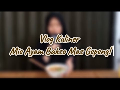 Vlog Kuliner Mie Ayam Bakso Mas Gepeng!
