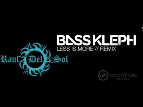 BASS KLEPH - LESS IS MORE (Dj Raul Del Sol Official Remix)