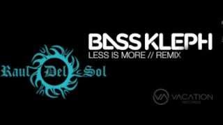 BASS KLEPH - LESS IS MORE (Dj Raul Del Sol Official Remix)
