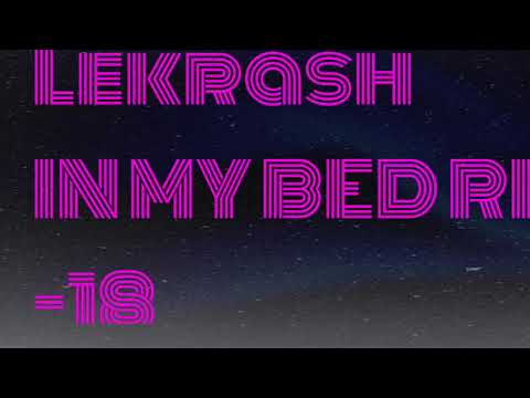 LeKrash - In my bed remix