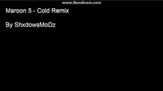 Maroon 5 -Cold[Remix]