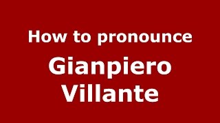How to pronounce Gianpiero Villante