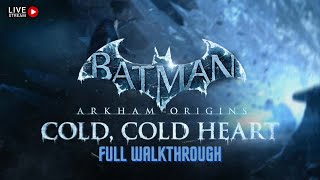 BATMAN ARKHAM ORIGINS |COLD,COLD HEART| DLC FULL GAMEPLAY WALKTHROUGH | LIVE🔴2023