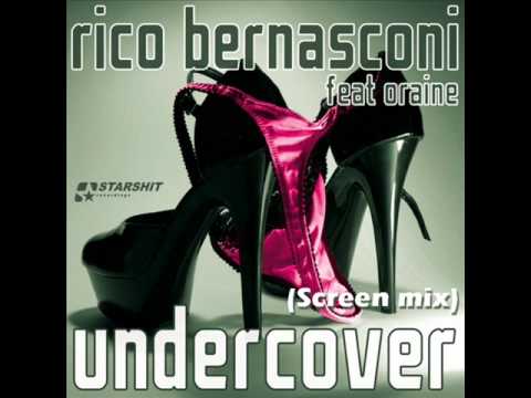 Rico Bernasconi feat. Oraine -Undercover (Screen mix)