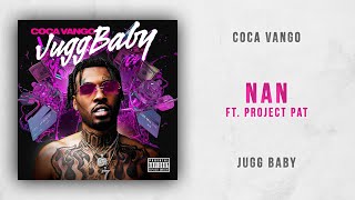 Coca Vango - NAN Ft. Project Pat (Jugg Baby)