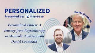 Personalized Fitness: A Journey from Physiotherapy to Metabolic Analysis with Daniel Crumback