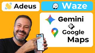ADEUS, WAZE! Google Maps com Gemini é Melhor Agora?