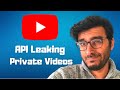 This YouTube Backend API Leaks Private Videos - Google paid $5000 to the researcher who found it