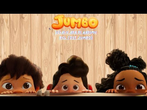 Selalu Ada di Nadimu - BCL (OST Jumbo) (Lirik Lagu)