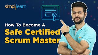 🔥 How To Become A Safe Certified Scrum Master ?|  SAFe Certified Scrum Master Roadmap | Simplilearn
