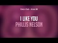 I Like You - Phillis Nelson (Disco Club Anos 80) Áudio Oficial