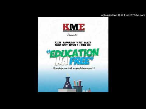 Education Na Free - Rozzy, Blesz, Markmuday, ITribe, M.I.C, Future K, KrackTwist & Samza |