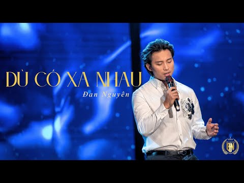 DÙ CÓ XA NHAU | ĐAN NGUYÊN
