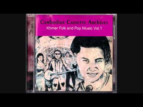 Cambodian Cassette Archives Khmer Folk and Pop Music Vol. 1