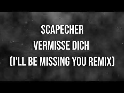 Scapecher - Vermisse dich (I'll be missing you Remix)
