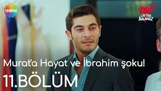Aşk Laftan Anlamaz 11.Bölüm | Murat'a Hayat ve İbrahim şoku!