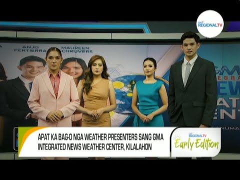 GMA Regional TV Early Edition: Bag-o nga Weather Presenters