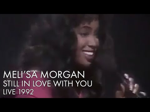 Meli'sa Morgan | Still In Love With You | Live 1992