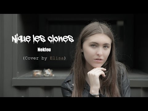 Nique les clones - Nekfeu Cover by Elisa