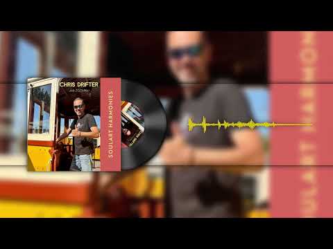 Chris Drifter - SoulArt Harmonies July 2025 Mix