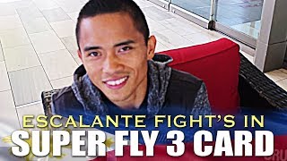 FIL-AM ESCALANTE TO FIGHT IN THE UNDERCARD OF SUPERFLY 3 video