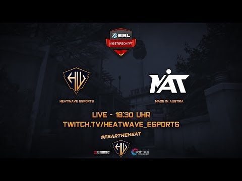 ESL Meisterschaft 1. Spieltag: Heatwave eSports vs Made In Austria - CS:GO