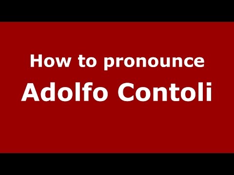 How to pronounce Adolfo Contoli (Italian/Italy)  - PronounceNames.com